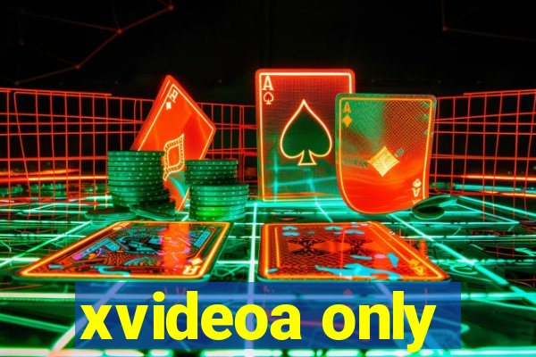 xvideoa only